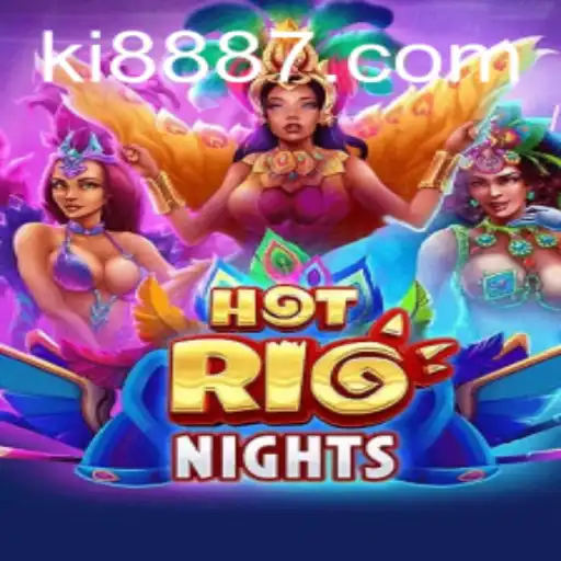 Discover 'HotRioNights': A Thrilling Adventure in the World of Ki 888